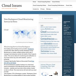 Cloud Issues Articles / New Rackspace Cloud Monitoring Service Is News