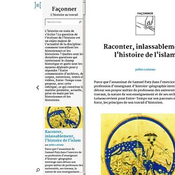 Raconter, inlassablement, l'histoire de l'islam