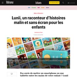 Lunii, un raconteur d’histoires malin et sans écran pour les enfants - Enfants