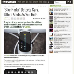 ‘Bike Radar’ Detects Cars, Offers Alerts As You Ride