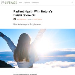 Radiant Health With Nutura’s Reishi Spore Oil