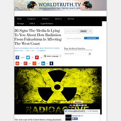 36 Signs The Media Is Lying To You About How Radiation From Fukushima Is Affecting The West Coast