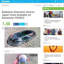 Radiation Detectors Used in Japan Crisis Available on Kickstarter