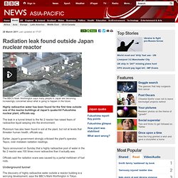 Radiation leak found outside Japan nuclear reactor