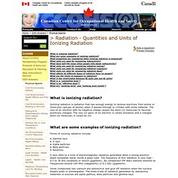 OSH Answers: Radiation - Quantities and Units of Ionizing Radiation