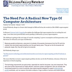 The Need For A Radical New Type Of Computer Architecture