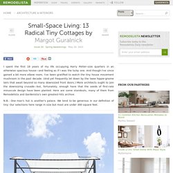 Small-Space Living: 13 Radical Tiny Cottages: Remodelista