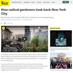 How radical gardeners took back New York City