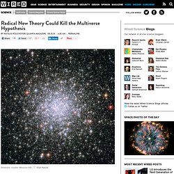 Radical New Theory Could Kill the Multiverse Hypothesis