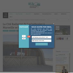 La Cité Radieuse de Le Corbusier à Marseille
