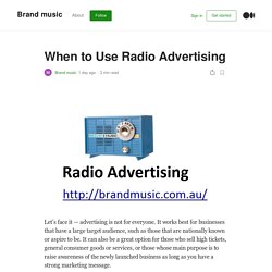 When to Use Radio Advertising. Let’s face it — advertising is not for…