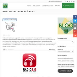 Radio 2.0 : des ondes à l'écran ? - Social Media Club France