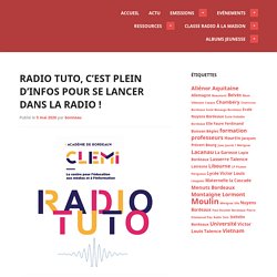 Radio Tuto, c’est plein d’infos pour se lancer dans la radio !