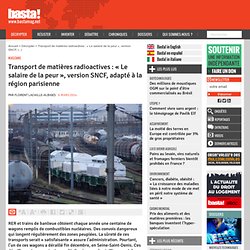 Transport de matières radioactives : « Le salaire de la peur », version SNCF, adapté à la région parisienne