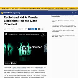 Radiohead Kid A Mnesia Exhibition Release Date Revealed