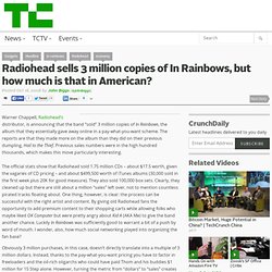 Radiohead sells 3 million copies of In Rainbows, but how much is that in American?