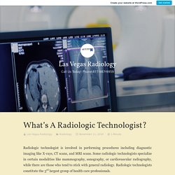 What’s A Radiologic Technologist?