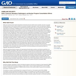 U.S. GAO - Homeland Security: DHS's Chemical, Biological, Radiological, and Nuclear Program Consolidation Efforts