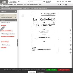 La radiologie et la guerre / par Mme Pierre Curie,...