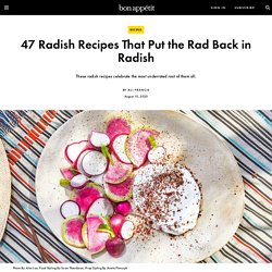 47 Radish Recipes That Put the Rad Back in Radish
