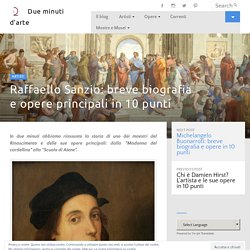 Raffaello Sanzio: breve biografia e opere principali in 10 punti