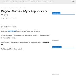 Ragdoll Games: My 5 Top Picks Of 2021