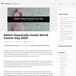 Rahim Hassanally marks World Cancer Day 2020 - Rahim Hassanally