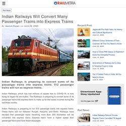 Indian Railways Will Convert Many Passenger Trains into Express Trains