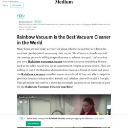 Rainbow Vacuum is the Best Vacuum Cleaner in the World