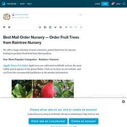 Best Mail Order Nursery — Order Fruit Trees from Raintree Nursery: raintreenursery — LiveJournal