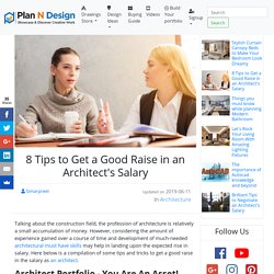 8 Tips to Get a Good Raise in an Architect's Salary