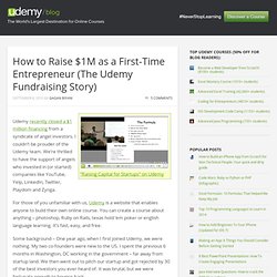 s $1M Fundraising: Lessons Learned about Pitching Investors from a First-Time Entrepreneur at Udemy