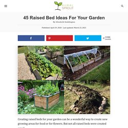 45 Raised Bed Ideas For Your Garden