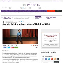 Are We Raising a Generation of Helpless Kids?