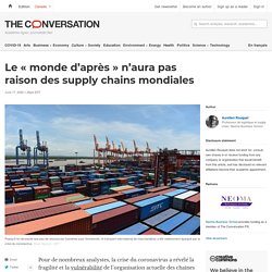 Le « monde d’après » n’aura pas raison des supply chains mondiales
