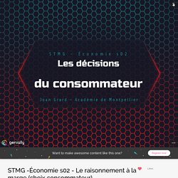 STMG -Économie s02 - Le raisonnement à la marge (choix consommateur) by jgrard66 on Genial.ly