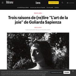 Trois raisons de (re)lire “L'art de la joie” de Goliarda Sapienza