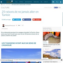 25 raisons de ne jamais aller en Tunisie