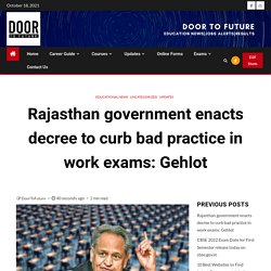 Rajasthan govt enacts decree to curb bad practice in work exams: Gehlot