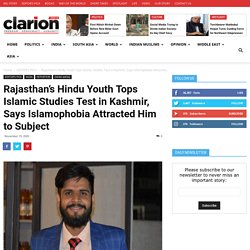 Rajasthan’s Hindu Youth Tops Islamic Studies Test in Kashmir, Says Islamophobia Attracted Him to Subject