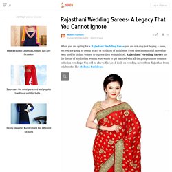 Rajasthani Wedding Sarees- A Legacy That You Cannot Ignore