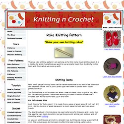 Rake Knitting Pattern, make your own knitting loom, loom project