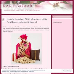 Raksha Bandhan With Cousins – Gifts And Ideas To Make It Special