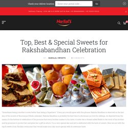 Top, Best & Special Sweets for Rakshabandhan Celebration – Harilal Sweets: Best Sweet Shop & Veg Restaurant in Patna