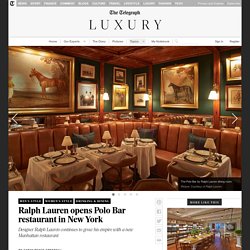 Ralph Lauren opens Polo Bar restaurant in New York