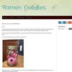 Ramen Needles: Fetus in a Jar Pattern