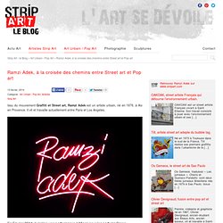 Ramzi Adek, entre Street art et Pop art - sur Strip Art le Blog