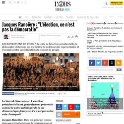 Jacques Rancière : "L'élection, ce n'est pas la démocratie" - 28 mai 2012 - B...