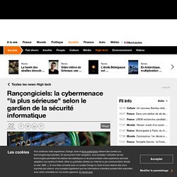 Rançongiciels: la cybermenace "la plus sérieuse" selon le gardien de la sécurité informatique