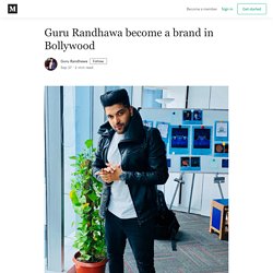 Guru Randhawa become a brand in Bollywood - Guru Randhawa - Medium